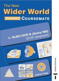 The New Wider World: Course Companion for OCR/Wjec B (Avery Hill) GCSE Geography (New Wider World Coursemates)