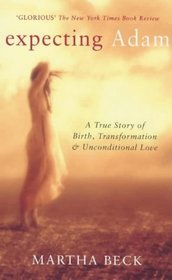 EXPECTING ADAM: A TRUE STORY OF BIRTH, TRANSFORMATION AND UNCONDITIONAL LOVE