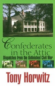 Confederates in the Attic: Dispatches from the Unfinished Civil War (G K Hall Large Print American History Series)