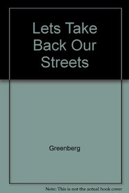 Let's Take Back Our Streets!