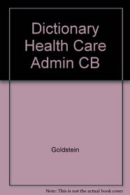 The Aspen Dictionary of Health Care Administration