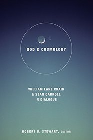 God and Cosmology: William Lane Craig and Sean Carroll in Dialogue (Greer-Heard Lectures)