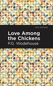 Love Among the Chickens (Mint Editions)