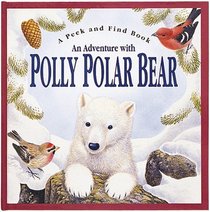 Adventure With Polly Polar Bear (Peek and Find (PGW))