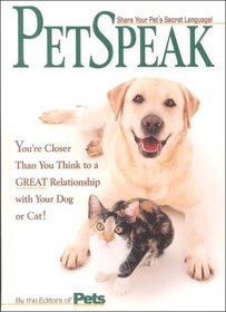 Petspeak: You're Closer Than You Think to a Great Relationship With Your Dog or Cat