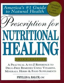 Prescription for Nutritional Healing : Third Edition (Prescription for Nutritional Healing, 3rd ed)