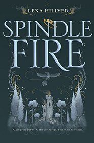 Spindle Fire (Spindle Fire, Bk 1)