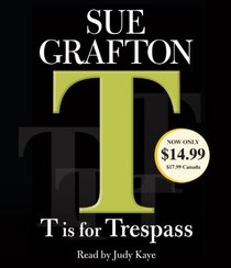T is for Trespass (Kinsey Millhone, Bk 20) (Audio CD) (Abridged)