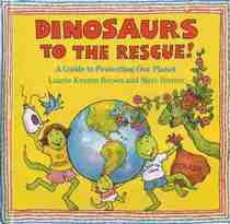 Dinosaurs to the Rescue!: A Guide to Protecting Our Planet