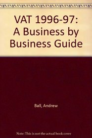 Vat: A Business by Business Guide 1996-97