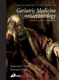 Brocklehurst's Textbook of Geriatric Medicine (Brocklehurst's Textbook of Geriatric Medicine  Gerontology)