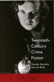 Twentieth-Century Crime Fiction: Gender, Sexuality, and the Body