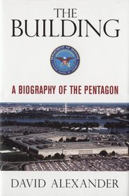 The Building: A Biography of the Pentagon