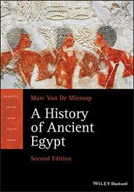A History of Ancient Egypt (Blackwell History of the Ancient World)