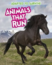 Animals that Run (Read Me!: Adapted to Survive)