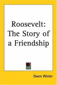 Roosevelt: The Story Of A Friendship
