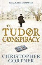 The Tudor Conspiracy (Spymaster Chronicles, Bk 2)