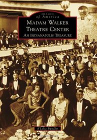 Madam Walker Theater Center: (Images of America)