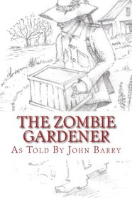 The Zombie Gardener: Book 1 Beginner Crops (Volume 1)