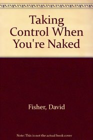 Taking Control When You're Naked