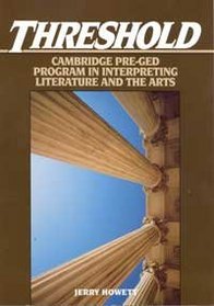 Threshold: Cambridge Pre-Ged Program in Interpreting Literature and the Arts (Threshold (Cambridge))