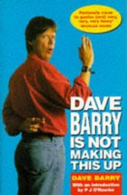 Dave Barry Is Not Making This Up