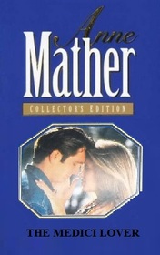 The Medici Lover (Anne Mather Collection)