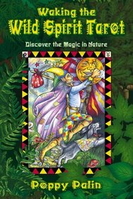 Waking the Wild Spirit Tarot: Discover the Magic in Nature