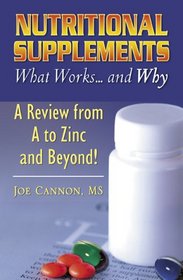 Nutritional Supplements: What Works and Why--A Review from A to Z