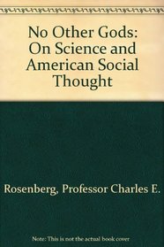 No Other Gods: On Science and American Social Thought