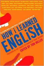 How I Learned English: 55 Accomplished Latinos Recall Lessons in Language and Life