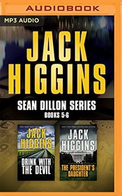 Jack Higgins - Sean Dillon Series: Books 5-6: Drink with the Devil, The President?s Daughter