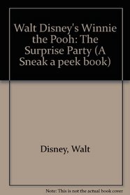 Winnie the Pooh: The Surprise Party (A Sneak a Peek Book)