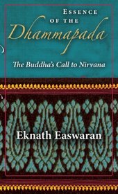 Essence of the Dhammapada: The Buddha's Call to Nirvana (Wisdom of India)