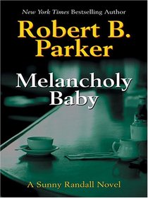 Melancholy Baby (Sunny Randall, Bk 4) (Large Print)