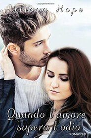 Quando l'amore supera l'odio (Italian Edition)