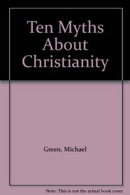 Ten Myths About Christianity