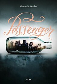 Passenger, Tome 01: Passenger (Passenger, 1) (French Edition)