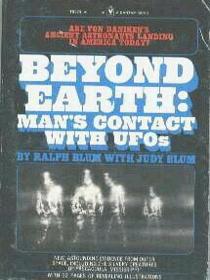 Beyond Earth:  Man's Contact With UFO's