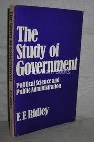 The Study of Government: Political Science and Public Administration