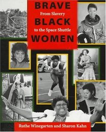 Brave Black Women: From Slavery to the Space Shuttle
