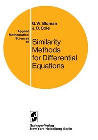 Similarity Methods for Differential Equations (Applied Mathematical Sciences, Vol. 13)