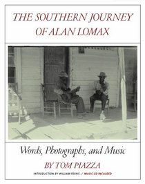 The Southern Journey of Alan Lomax: Words, Photographs, and Music