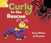 Curly to the Rescue: Year 1/P2 Yellow level (Rigby Star)