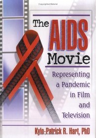 The AIDS Movie: Representing a Pandemic in Film and Television