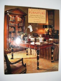 A History of Furniture: Celebrating Baker Furniture/100 Years of Fine Reproductions
