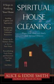 Spiritual House Cleaning: Protect Your Home and Family from Spiritual Pollution