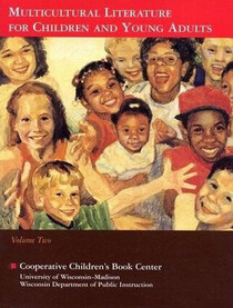 Multicultural Literature for Children and Young Adults: A Selected Listing of Books 1991-1996 by and About People of Color Volume 2: 1991-1996