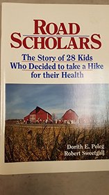 Road Scholars: The Story of Twenty-Eight Kids Who Decided to Take a Hike for Their Health