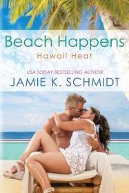 Beach Happens: Hawaii Heat Book 2 (Volume 2)